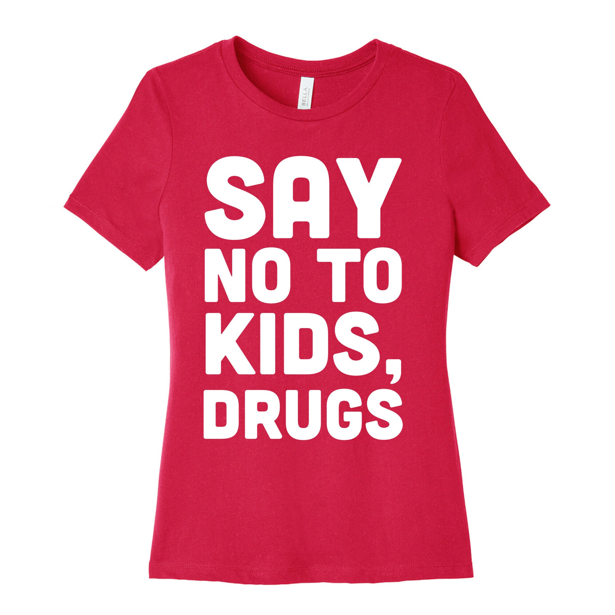 Say No to Kids, Drugs Women's Cotton Tee
